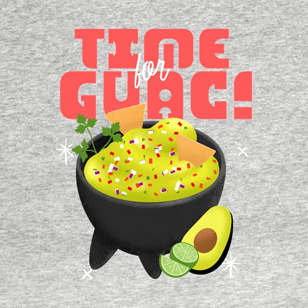 Time for guacamole by Dream the Biggest